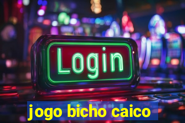 jogo bicho caico